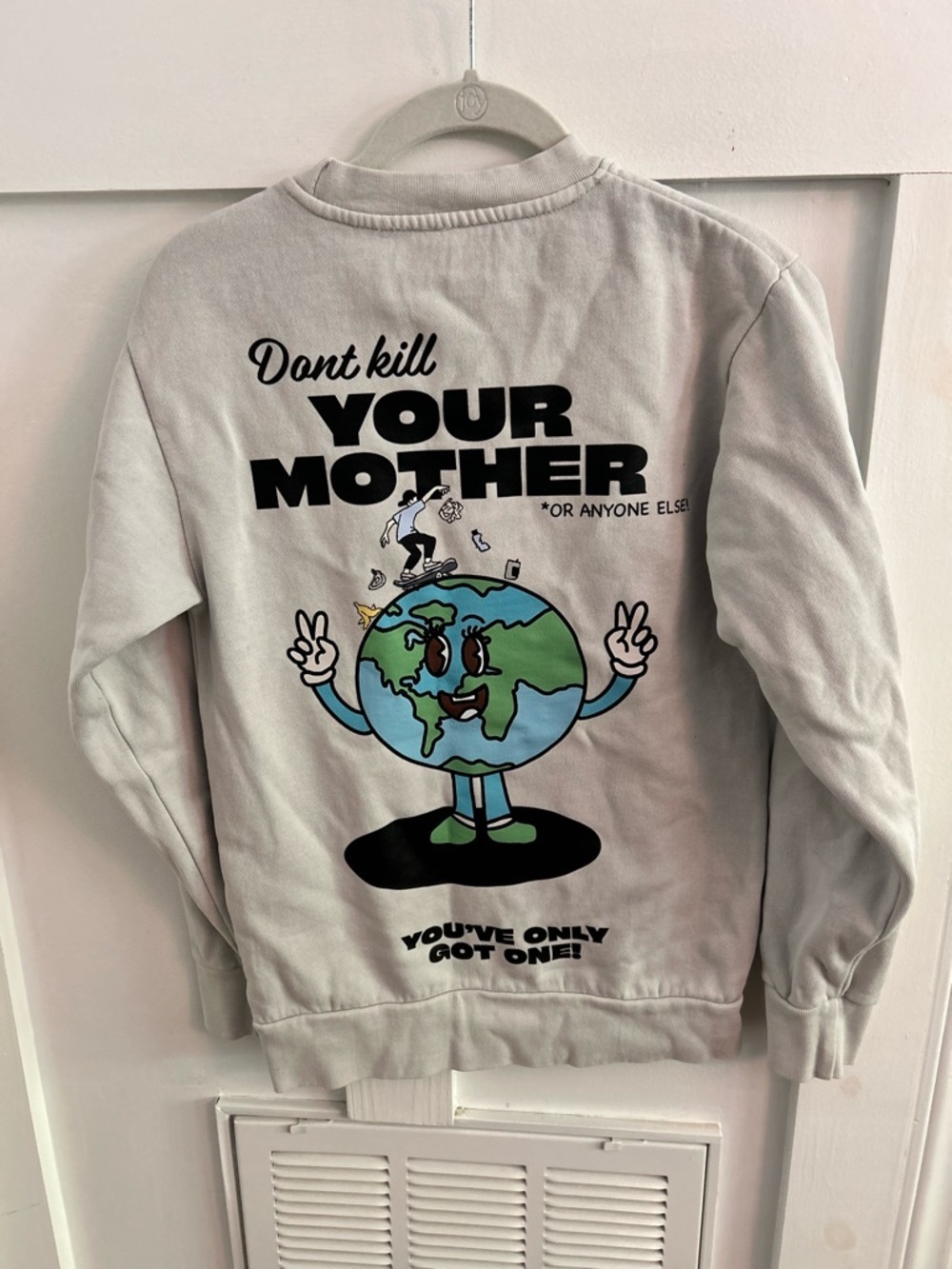 Don’t Eat the Homies Graphic Earth Sweatshirt Don’t Kill Your Mother Crewneck